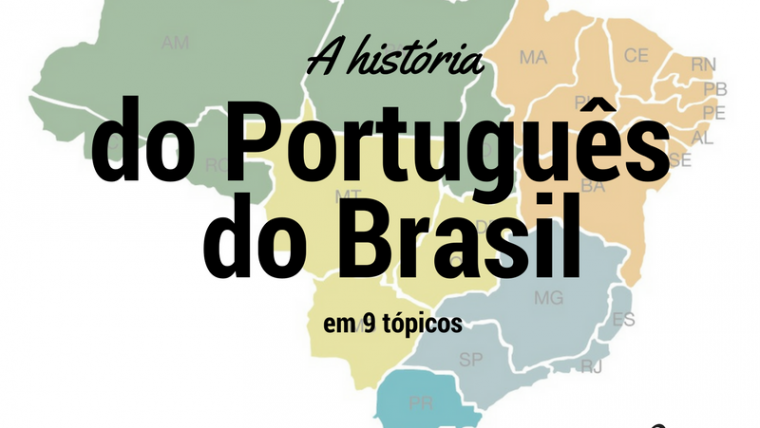 A História do Português do Brasil em 9 Tópicos | Parte 2