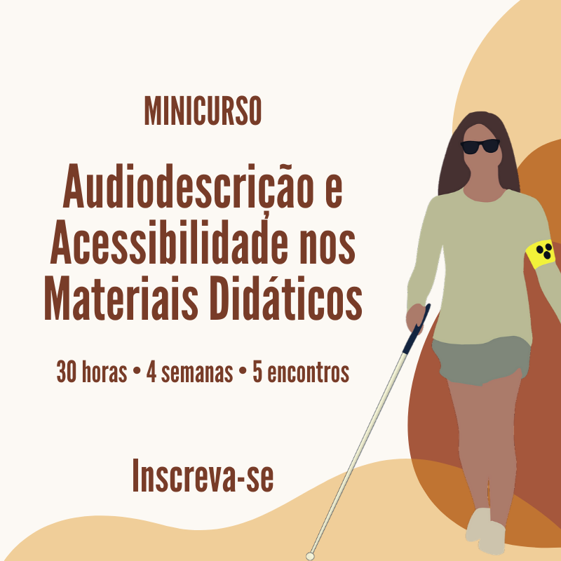 Curso Audiodescrição e Acessibilidade nos Materiais Didáticos