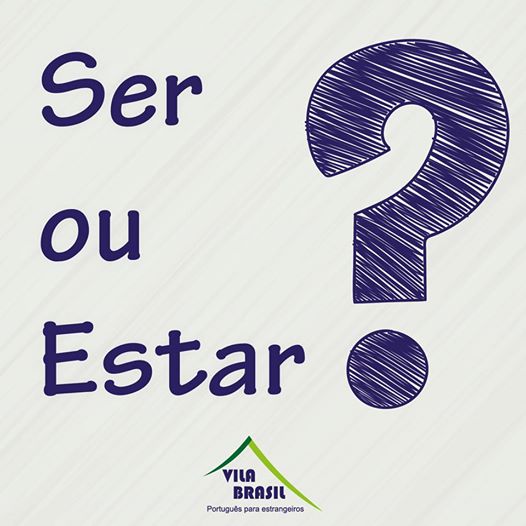 SER OU ESTAR - Vila Brasil
